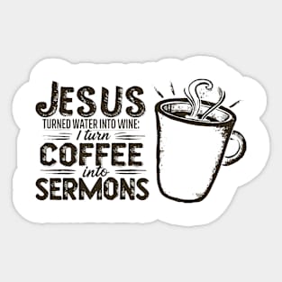 Divine Brew: Coffee to Sermons Design Sticker